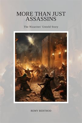 Cover image for More Than Just Assassins: The Nizarites' Untold Story