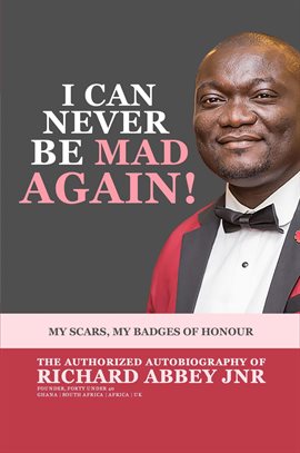 Cover image for I Can Never Be Mad Again! My Scars, My Badges of Honour