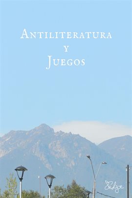 Cover image for Antiliteratura y juegos