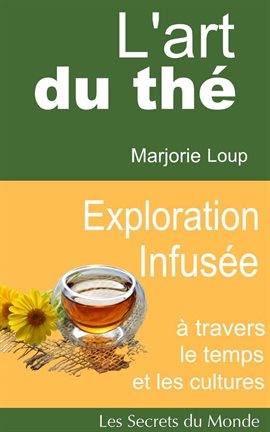 Cover image for L'art du thé - Exploration Infusée