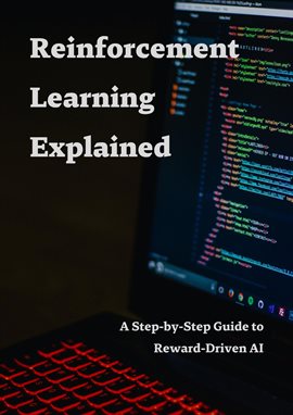 Cover image for Reinforcement Learning Explained: A Step-by-Step Guide to Reward-Driven AI