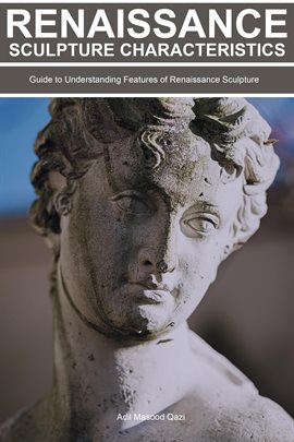 Cover image for Renaissance Sculpture Characteristics: Guide To Understanding Features of Renaissance Sculpture