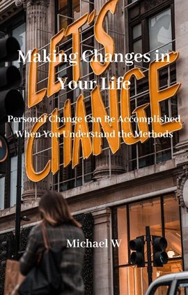 Cover image for Making Changes in Your Life