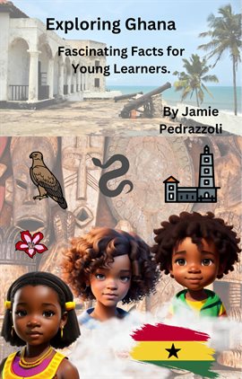 Imagen de portada para Exploring Ghana: Fascinating Facts for Young Learners
