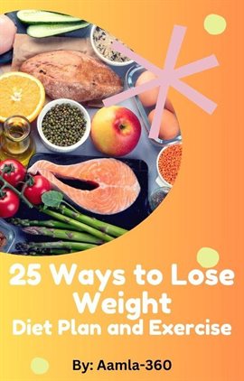 Cover image for 25 Ways to Lose Weight: Diet Plan and Exercise