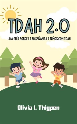 Cover image for TDAH 2.0 Una guía sobre la enseñanza a niños con TDAH