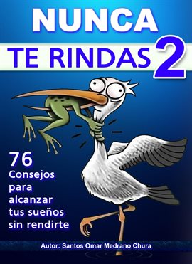 Cover image for Nunca Te Rindas 2. 76 consejos para alcanzar tus sueños sin rendirte.