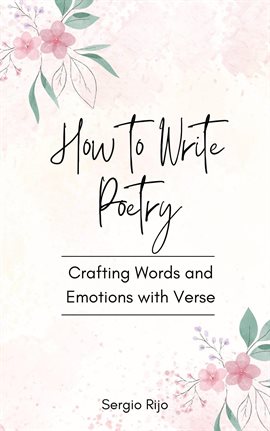 Imagen de portada para How to Write Poetry: Crafting Words and Emotions With Verse
