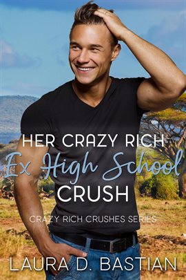 Cover image for Her Crazy Rich Ex High School Crush