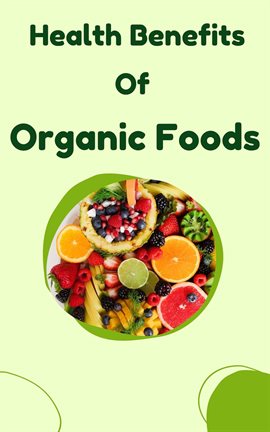 Cover image for Health Benefits of Organic Foods