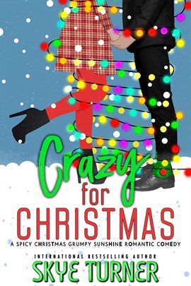 Cover image for Crazy for Christmas, a Spicy Christmas Grumpy Sunshine Romantic Comedy