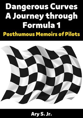 Cover image for Dangerous Curves: A Journey Through Formula 1