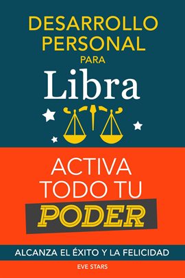 Cover image for Desarrollo personal para Libra: Activa todo tu Poder. Alcanza el éxito y la felicidad