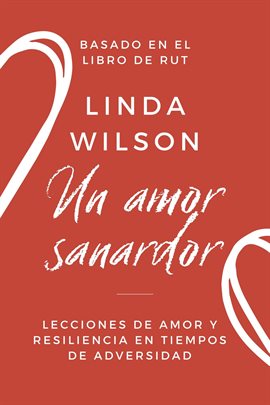 Cover image for Un Amor Sanador: Lecciones de amor y resiliencia en tiempos de adversidad