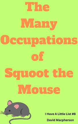 Cover image for The Many Occupations of Squoot the Mouse