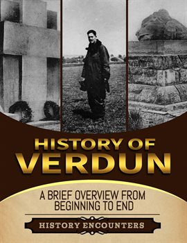 Cover image for Battle of Verdun: A Brief Overview From Beginning to the End