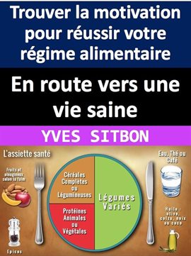 Cover image for En route vers une vie saine: Trouver la motivation pour réussir votre régime alimentaire