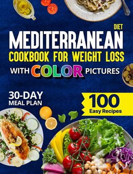 Cover image for Mediterranean Diet Cookbook for Weight Loss With Color Pictures