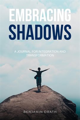 Cover image for Embracing Shadows: A Journal for Integration and Transformation