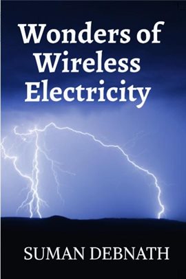 Cover image for Unplugged: Exploring the Wonders of Wireless Electricity