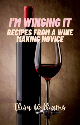 Cover image for Recipes From a Wine Making Novice