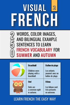 Cover image for Visual French 2 - Summer and Autumn - 250 Words, 250 Images, and 250 Examples Sentences to Learn Fre