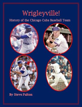 Cover image for Wrigleyville - History of the Chicago Cubs