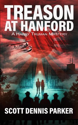 Cover image for Treason at Hanford: A Harry Truman Mystery