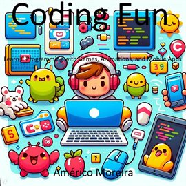 Cover image for Coding Fun Learn C Programming with Games, Animations, and Mobile Apps