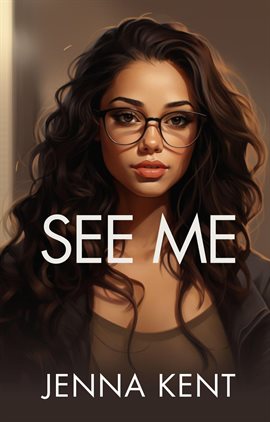 Cover image for See Me: A Lesbian Billionaire Romance