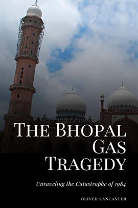Cover image for The Bhopal Gas Tragedy: Unraveling the Catastrophe of 1984