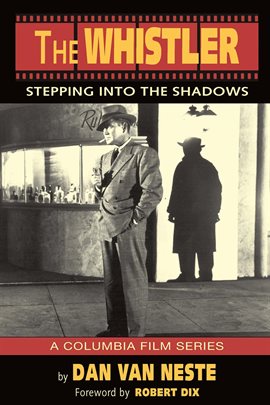 Cover image for The Whistler: Stepping into the Shadows - The Columbia Film Series