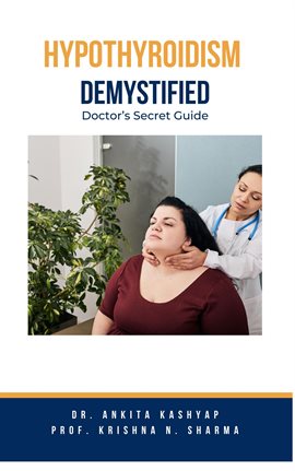 Cover image for Hypothyroidism Demystified: Doctor's Secret Guide