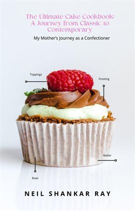 Cover image for The Ultimate Cake Cookbook a Journey From Classic to Contemporary