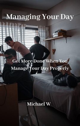 Cover image for Managing Your Day