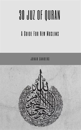 Imagen de portada para 30 Juz of Quran: A Guide for New Muslims