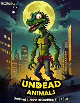 Cover image for Undead Lizard Crumbles the City
