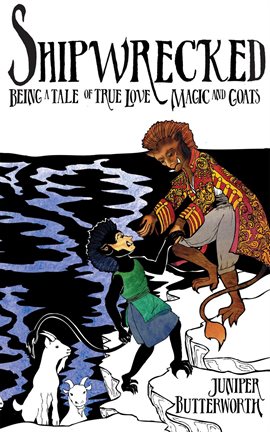 Cover image for Shipwrecked: Being a Tale of True Love, Magic, and Goats