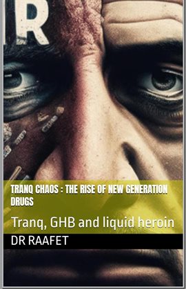 Cover image for Tranq Chaos: The Rise of New Generation Drugs