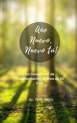 Cover image for Año Nuevo, Tú Nuevo! Un Devocional De Transformación De Dios De 30 Días
