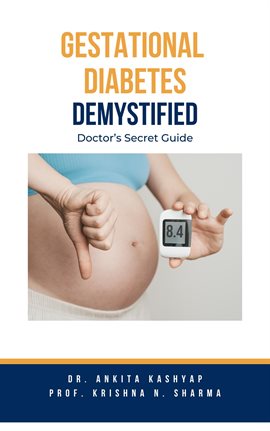 Cover image for Gestational Diabetes Demystified: Doctor's Secret Guide