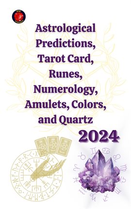 Cover image for Astrological Predictions, Tarot Card, Runes, Numerology, Amulets, Colors, and Quartz 2024