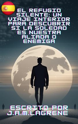 Cover image for El Refugio Silente: Un Viaje Interior para Descubrir si la Soledad Es Nuestra Aliada o Enemiga.