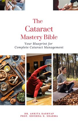 Cover image for The Cataract Mastery Bible: Your Blueprint for Complete Cataract Management