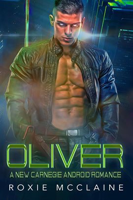 Cover image for Oliver: A New Carnegie Android Romance