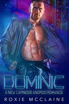 Cover image for Dominic: A New Carnegie Android Romance