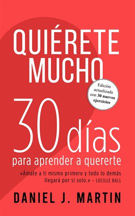 Cover image for Quiérete mucho: 30 días para aprender a quererte