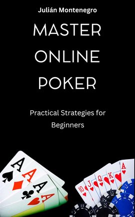 Imagen de portada para Master Online Poker Practical Strategies for Beginners