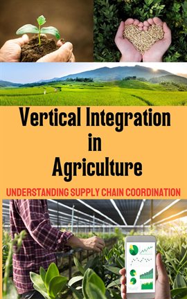 Cover image for Vertical Integration in Agriculture: Understanding Supply Chain Coordination