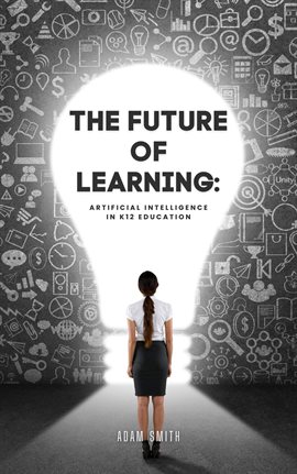 Imagen de portada para The Future of Learning: Artificial Intelligence in K12 Education